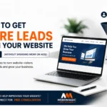 How to Get More Leads from Your Website in 2026 (Without Spending More on Ads)